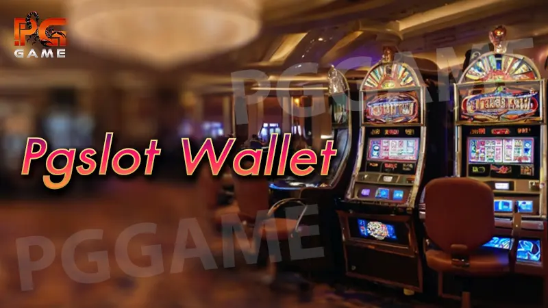 pgslot wallet