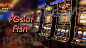 pgslot fish