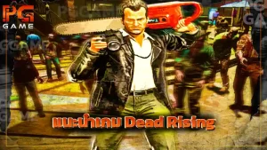 แนะนำเกม Dead Rising